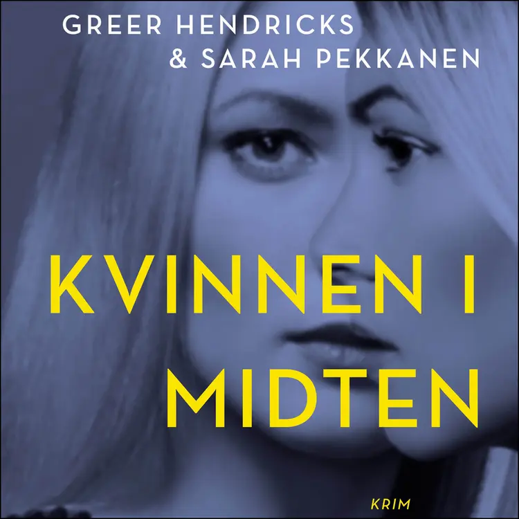 Omslag Kvinnen i midten av Greer Hendricks og Sarah Pekkanen (Lydbok)