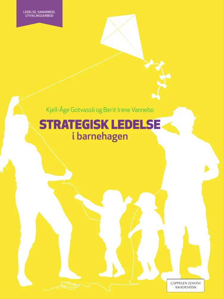 Omslag Strategisk ledelse i barnehagen av Kjell-Åge Gotvassli og Berit Irene Vannebo (Heftet)