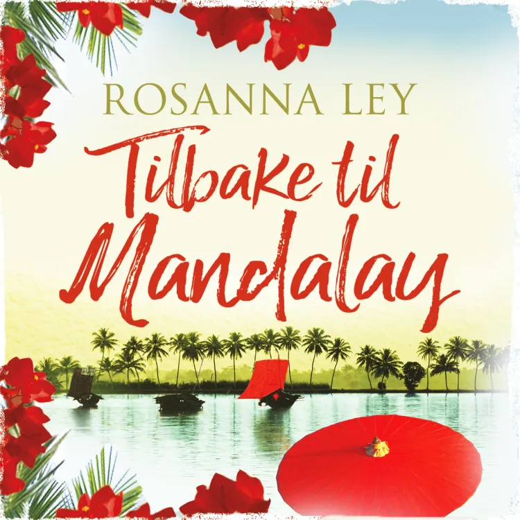 Omslag Tilbake til Mandalay av Rosanna Ley (Lydbok)