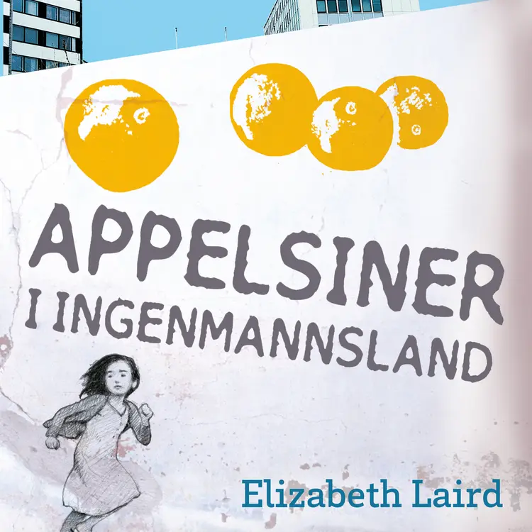 Omslag Appelsiner i ingenmannsland av Elizabeth Laird (Lydbok)