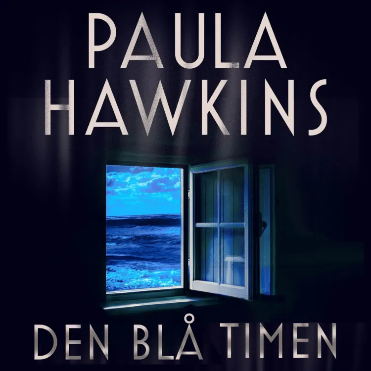 Omslag Den blå timen av Paula Hawkins (Lydbok)