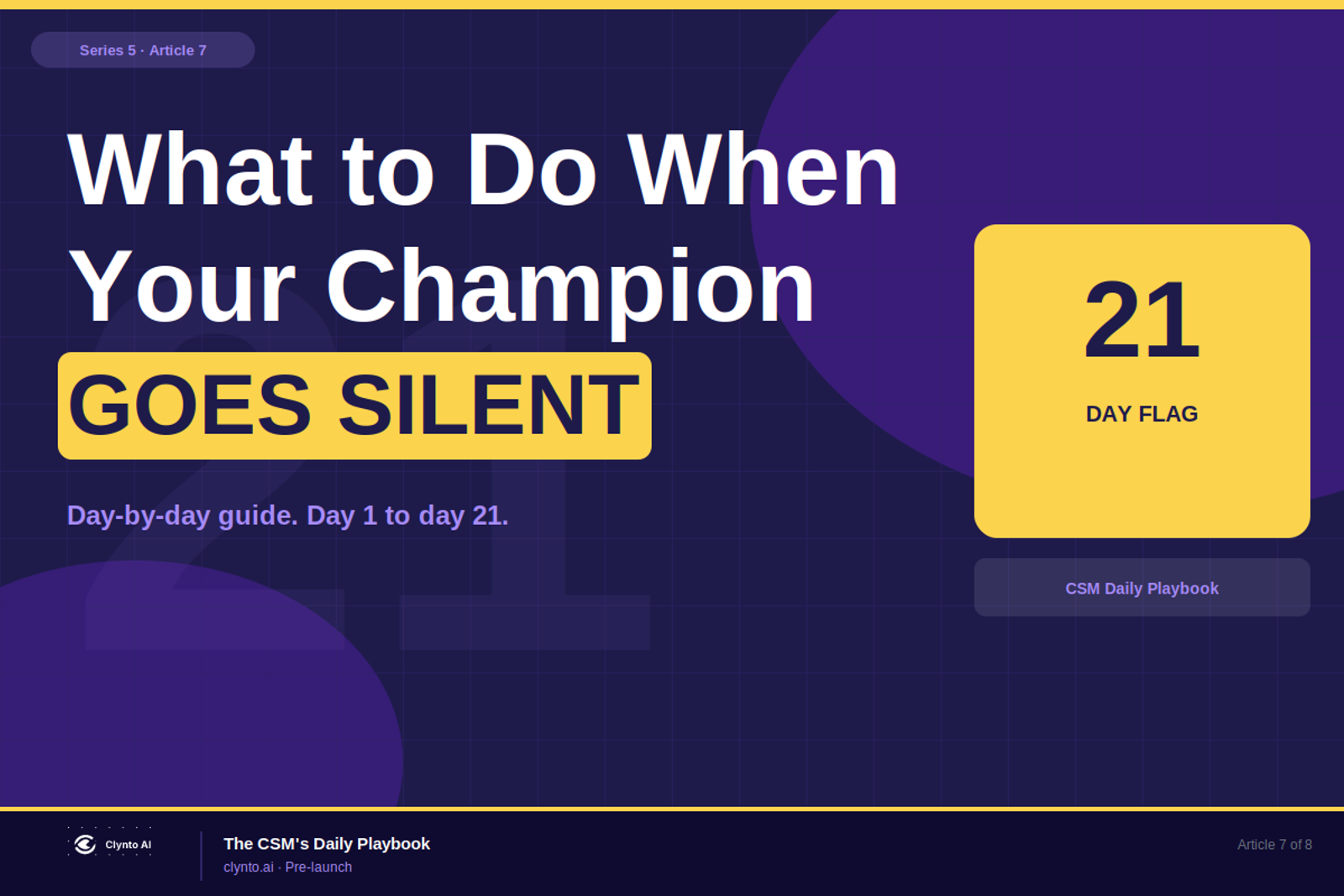 What to do when your champion goes silent - the day-by-day CSM response from day 1 to day 21