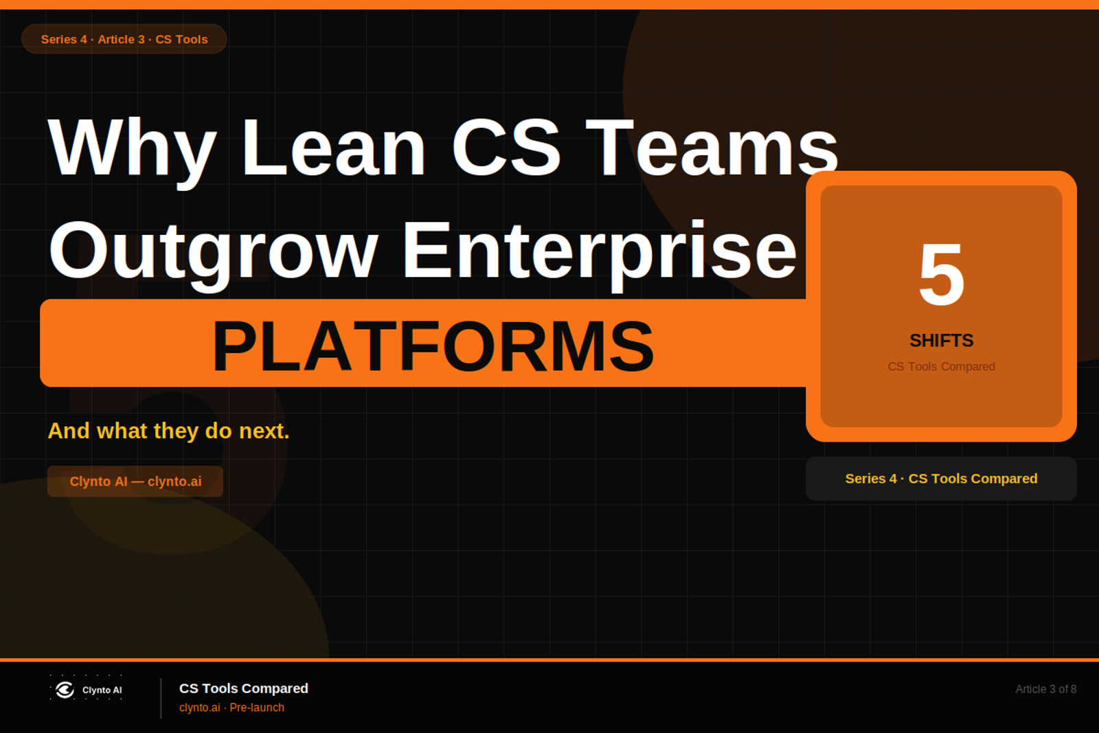 Why lean CS teams outgrow enterprise CS platforms - the 5 shifts and what they do next