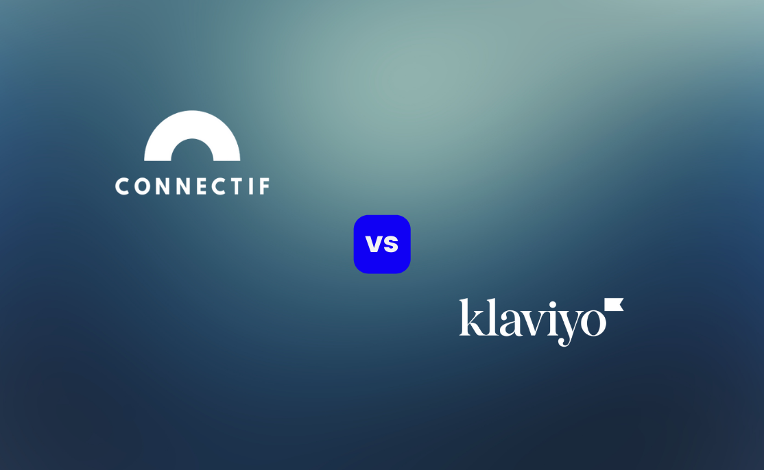 Connectif vs Klaviyo: which is the better option for your eCommerce business?