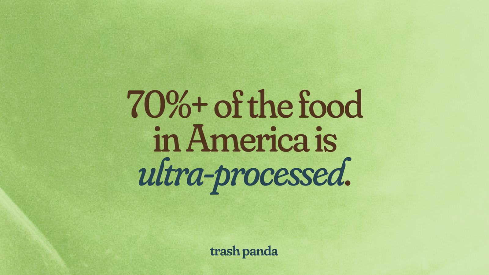 quote that says, "70%+ of the food in America is ultra-processed."