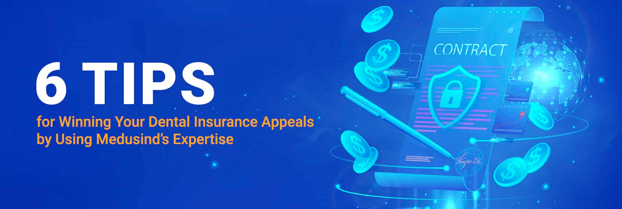 6 Tips for Winning Your Dental Insurance Appeals by Using Medusind’s Expertise