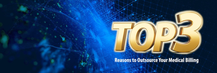 Top 3 Reasons to Outsource Your Medical Billing