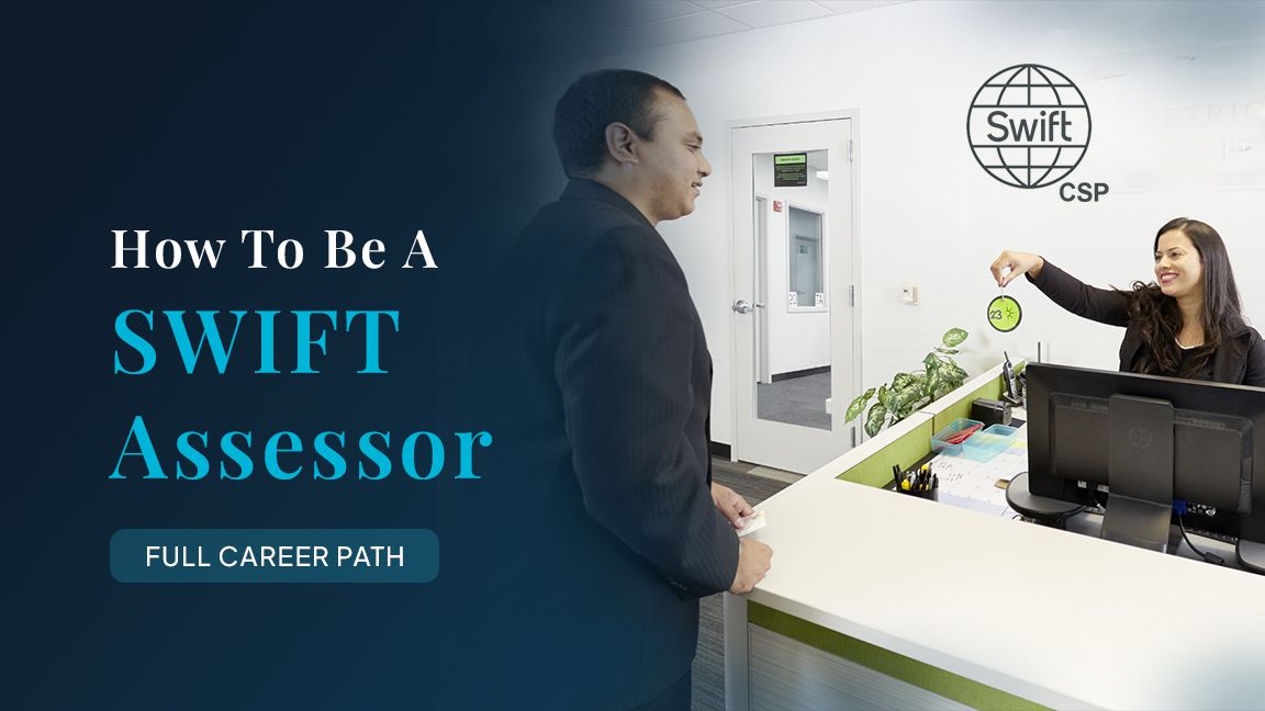 How to Become a SWIFT CSP Assessor: The Complete Career Path