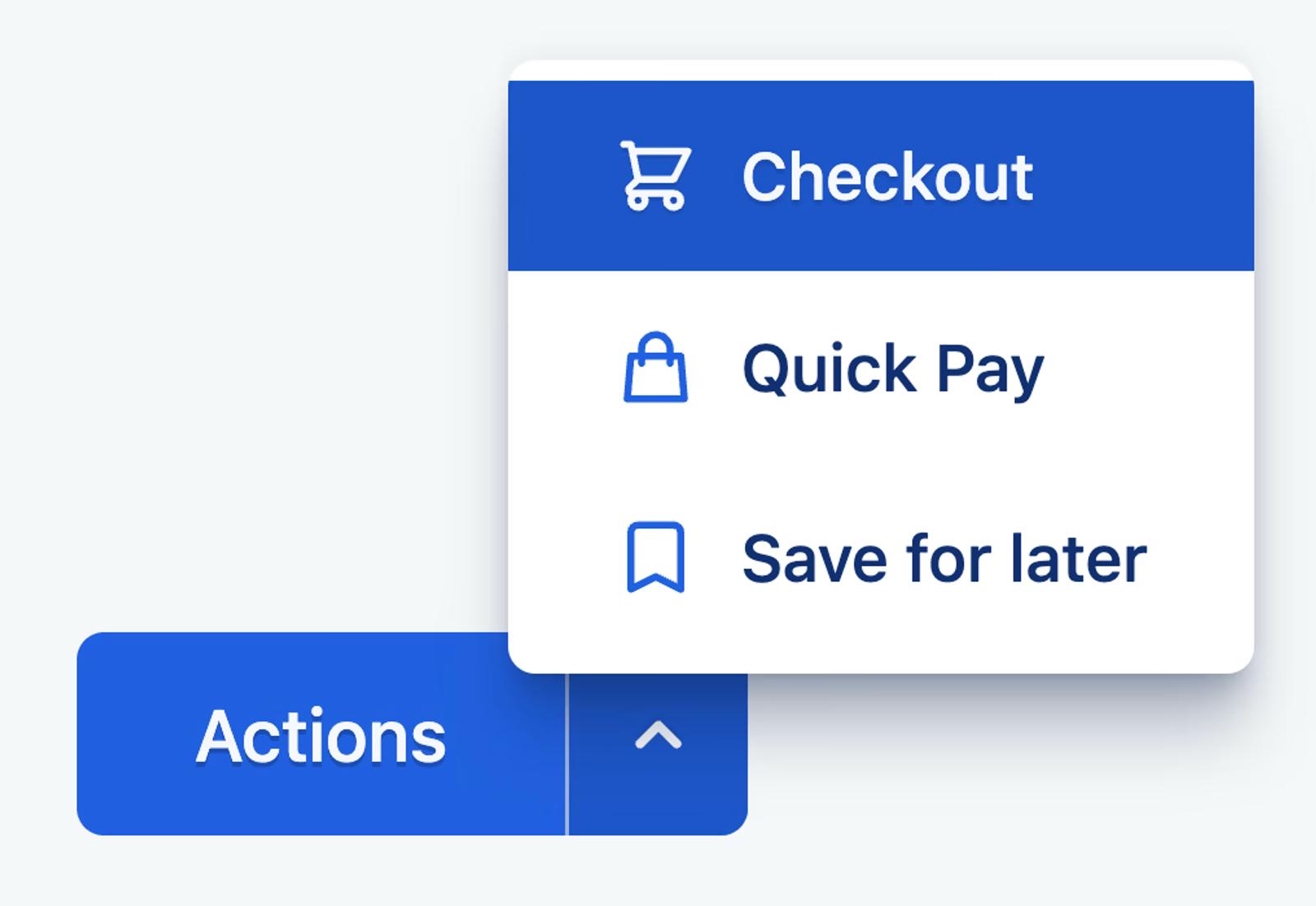 “Dropdown actions menu showing checkout options, including Checkout, Quick Pay, and Save for later, opened from a blue Actions button.”