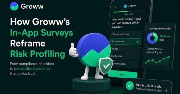 How Groww Uses In-App Surveys to Build Risk Profiles Without Feeling Risky