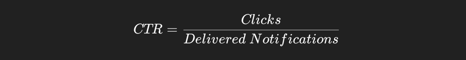 CTR formula on a dark background. Formula: CTR = Clicks / Delivered Notifications. White text, simple and clear presentation.