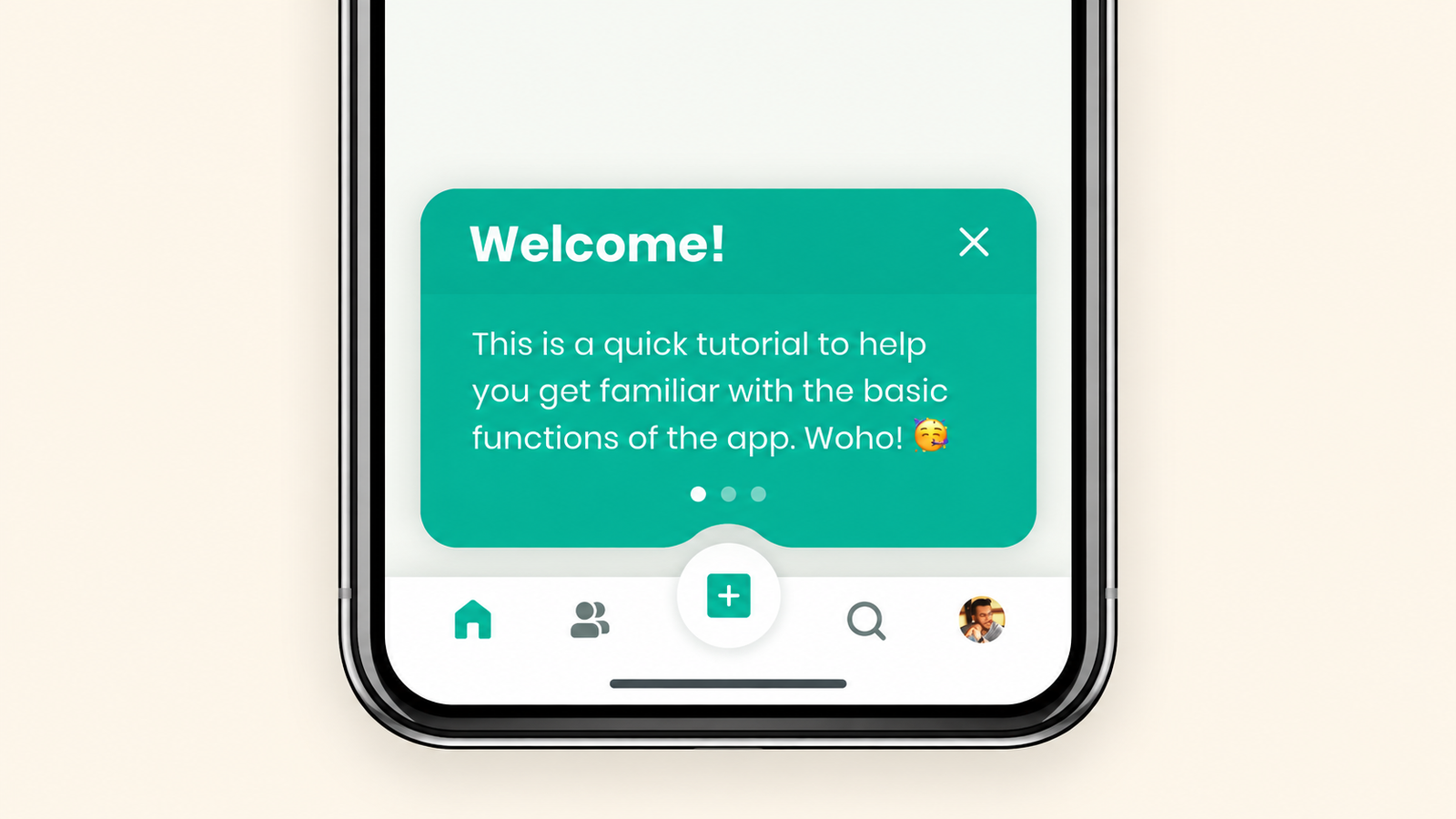 Mobile app screen displaying a teal “Welcome!” tutorial pop-up explaining the app’s basic functions, with a close icon, pagination dots, and a bottom navigation bar featuring Home, Users, Add, Search, and Profile icons.