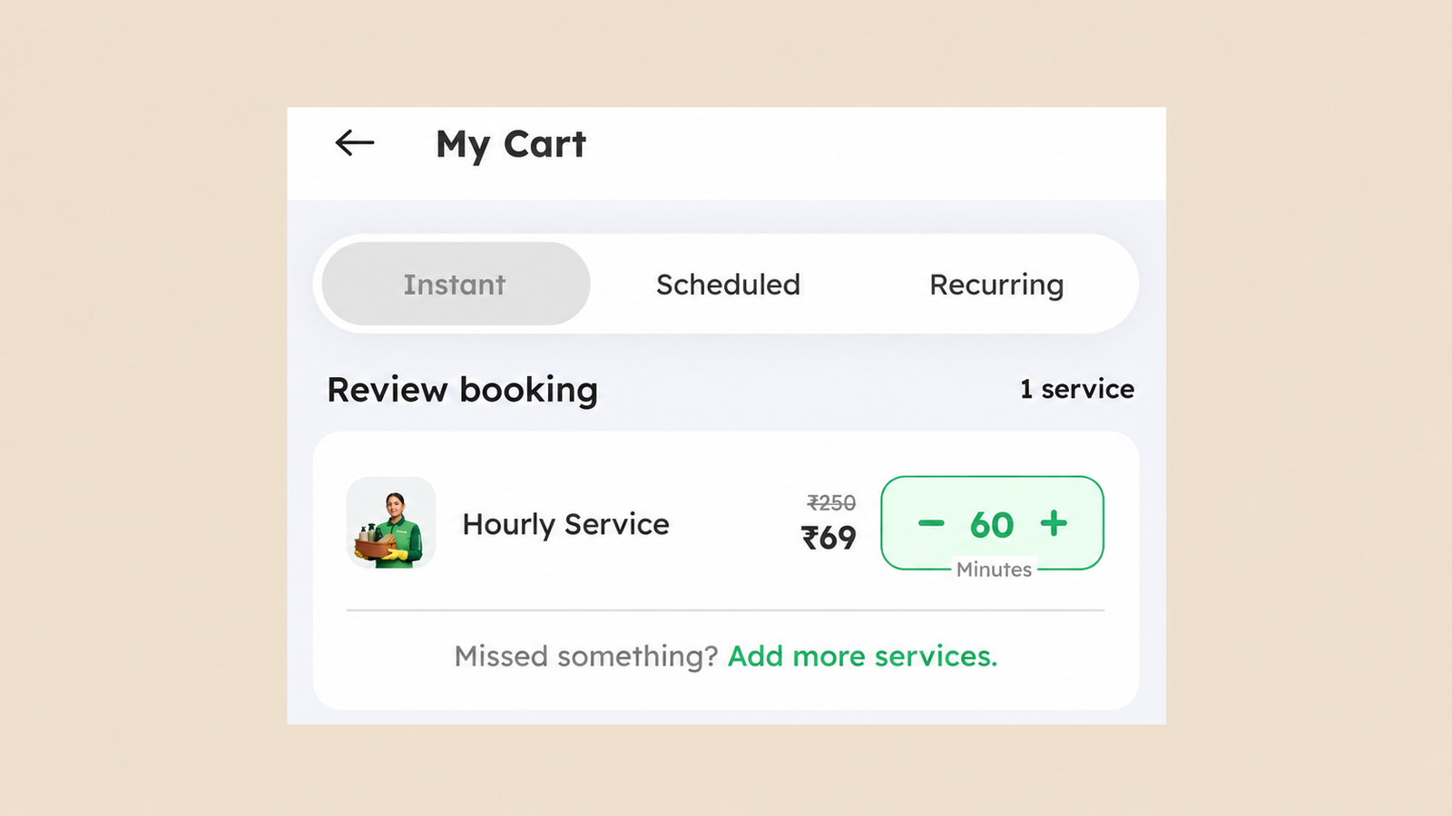 My Cart booking screen UI showing hourly service selection, instant, scheduled and recurring booking options, service pricing, a 60-minute duration selector, and an option to add more services in a home services app.