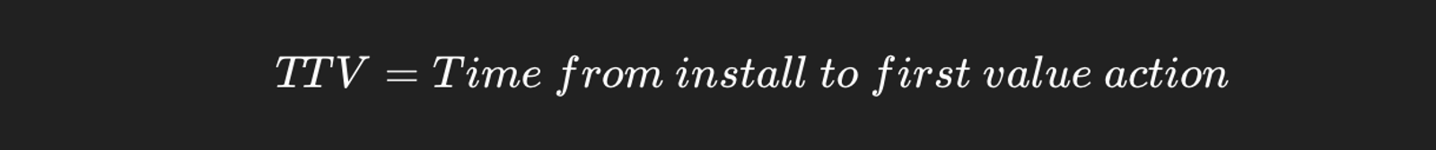 Text on a black background reads "TTV = Time from install to first value action" in a white cursive font.