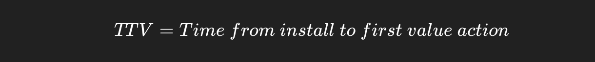 Text on a black background reads "TTV = Time from install to first value action" in a white cursive font.