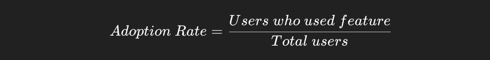 Equation on a black background reads: Adoption Rate = Users who used feature / Total users. Text is white, centered with a clean font.