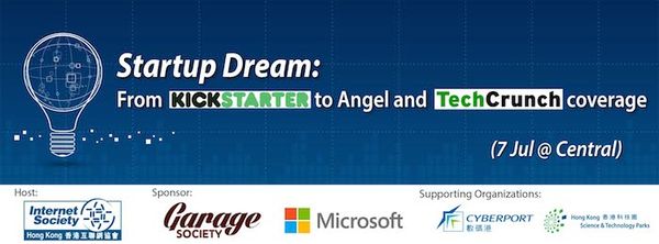 Startup Dream: From Kickstarter to Angel and Techcrunch coverage (7 Jul@Central)