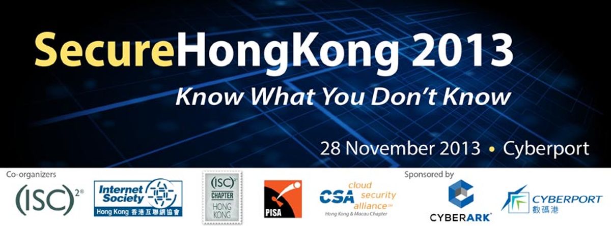SecureHongKong 2013 – Know What You Don’t Know (28 Nov@Cyberport)