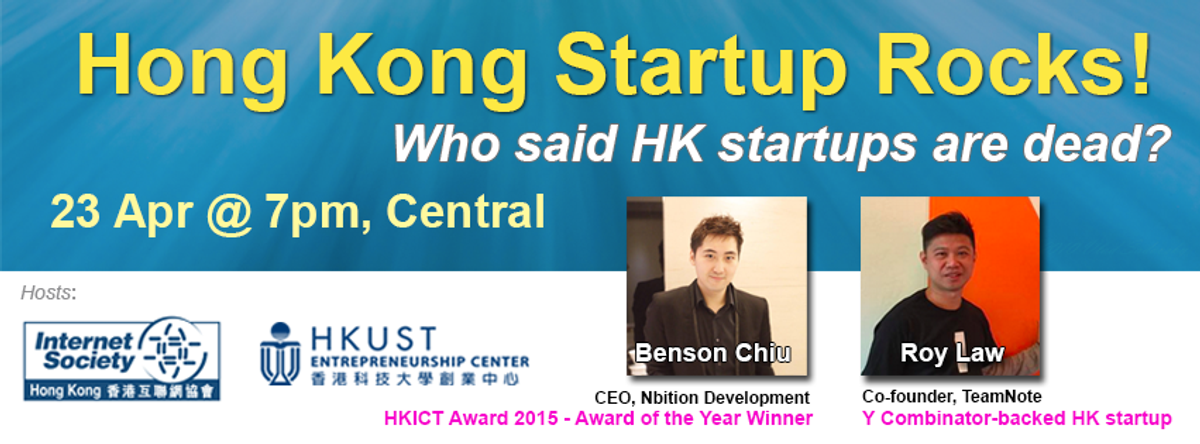 Hong Kong Startup Rocks! Who said HK Startups are dead? (23 Apr)