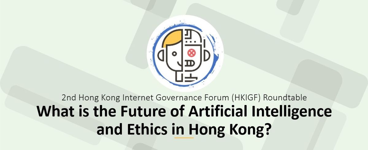 2nd HONG KONG INTERNET GOVERNANCE FORUM (HKIGF) ROUNDTABLE IN April 2019