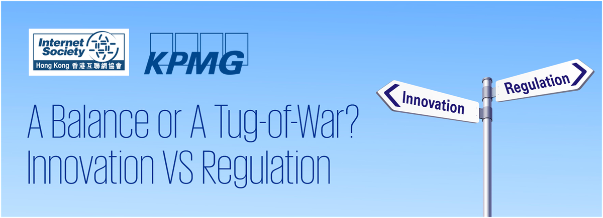 A Balance or A Tug-of-War? Innovation VS Regulation  (11 Mar, PM@ Causeway Bay)