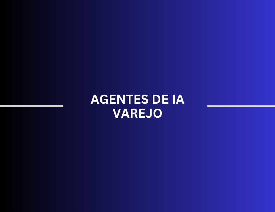 Imagem de capa: Agente de IA em Ação no Varejo: como agentes de IA estão transformando o varejo e o e-commerce