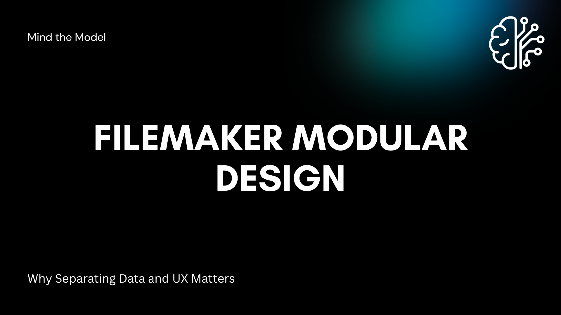 Modular FileMaker Architecture: Data, UX & Container Separation