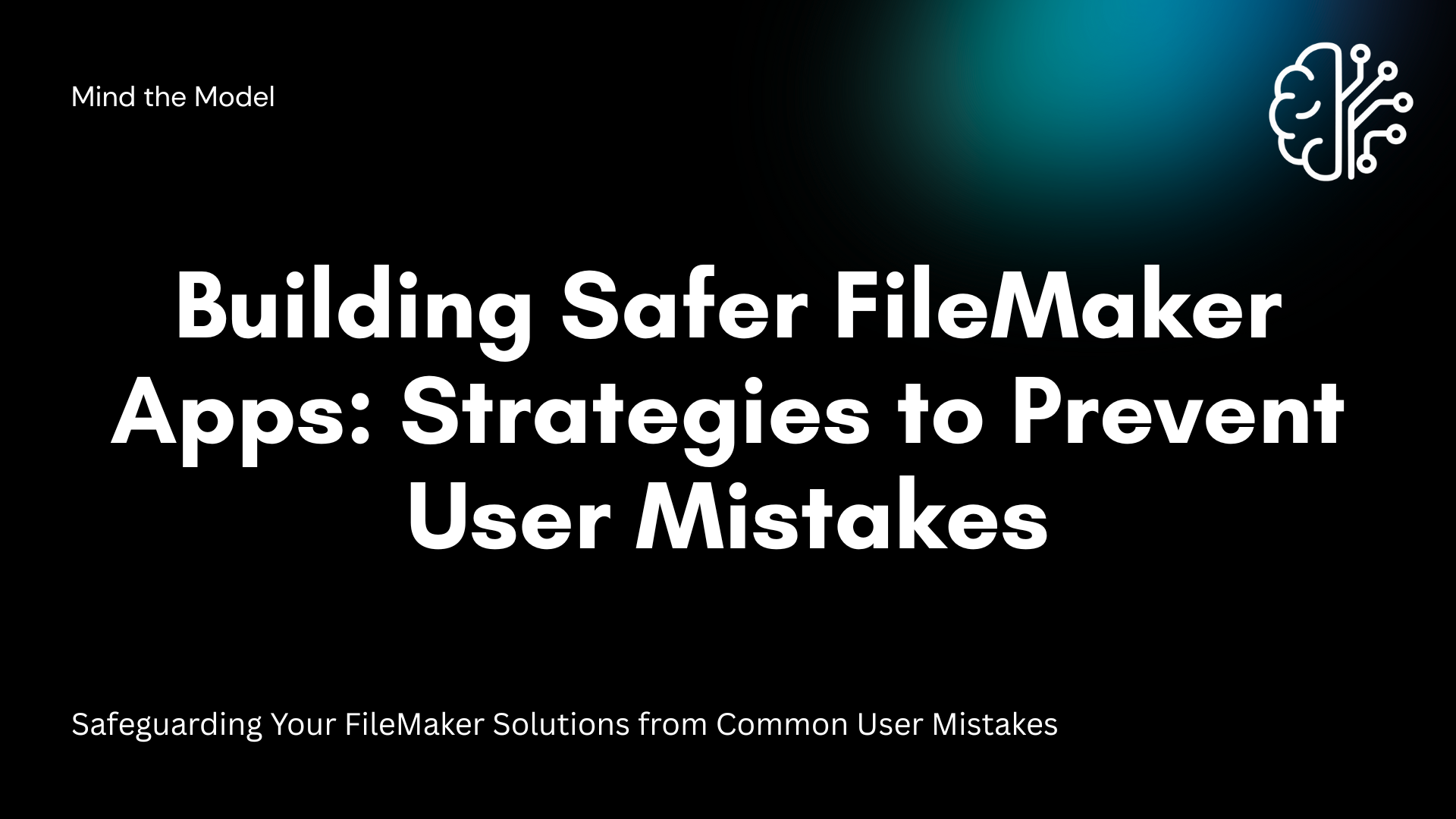 User Error Protection in FileMaker Development