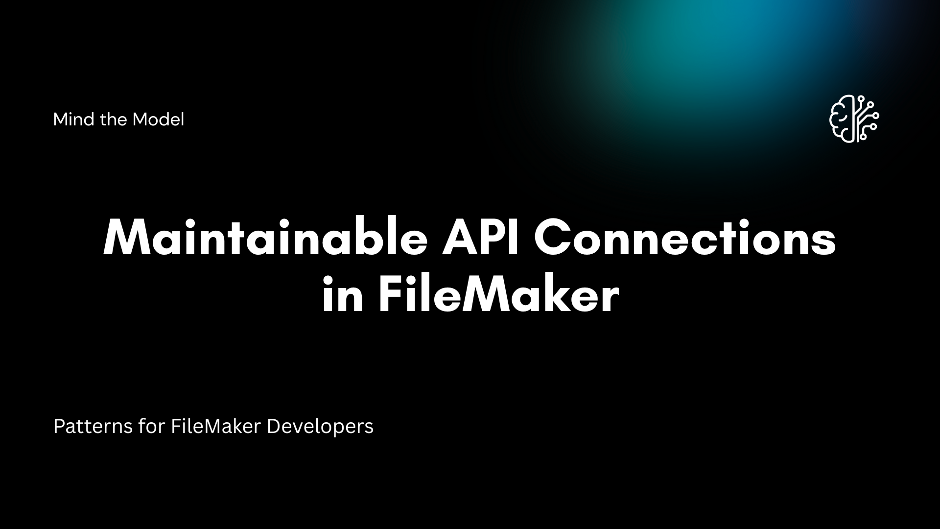 Maintainable API Connections in FileMaker: Patterns for FileMaker Developers