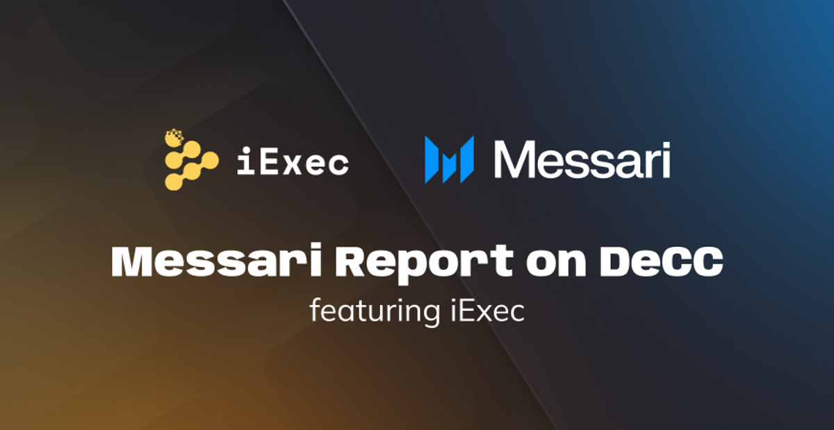 Cover image for "Messari Report on DeCC ft. iExec as the Web3's privacy layer"