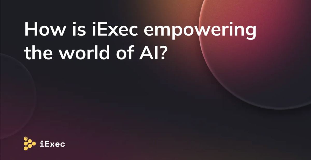 Cover image for "How is iExec empowering AI?"