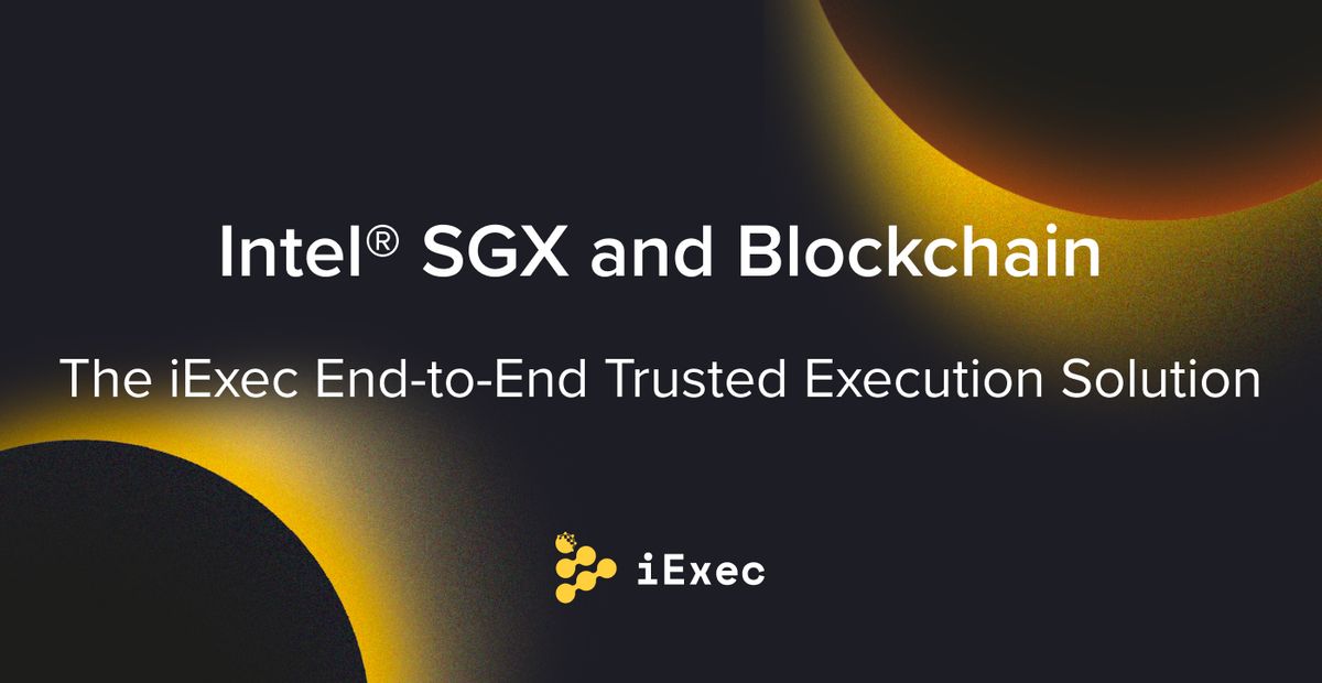 Cover image for "Intel® SGX and Blockchain: The iExec End-to-End Trusted Execution Solution"
