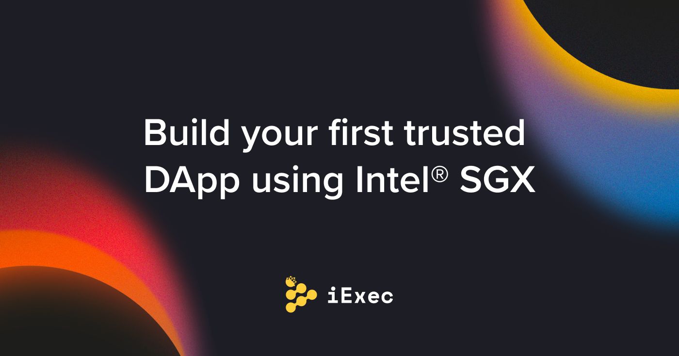 Cover image for "Build your first trusted DApp using Intel® SGX"