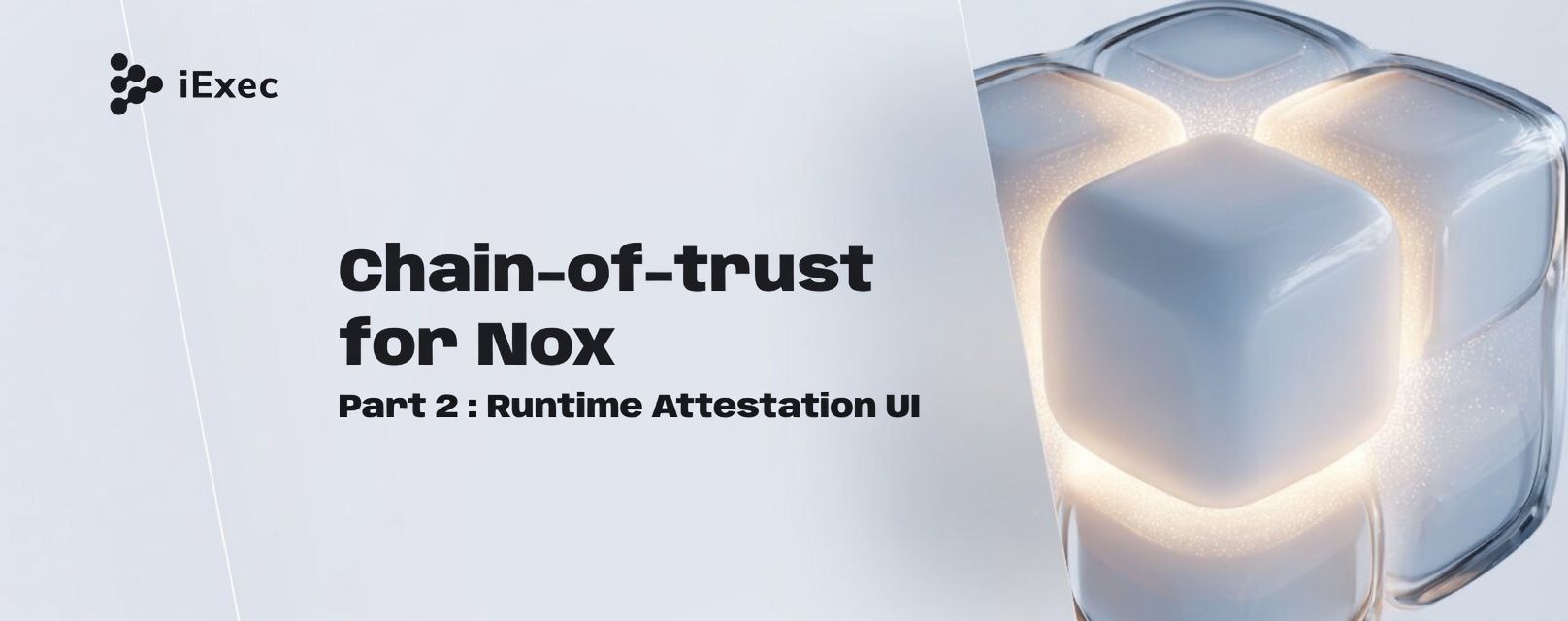 Cover image for "Chain-of-trust for Nox - Part 2 : Runtime Attestation UI"