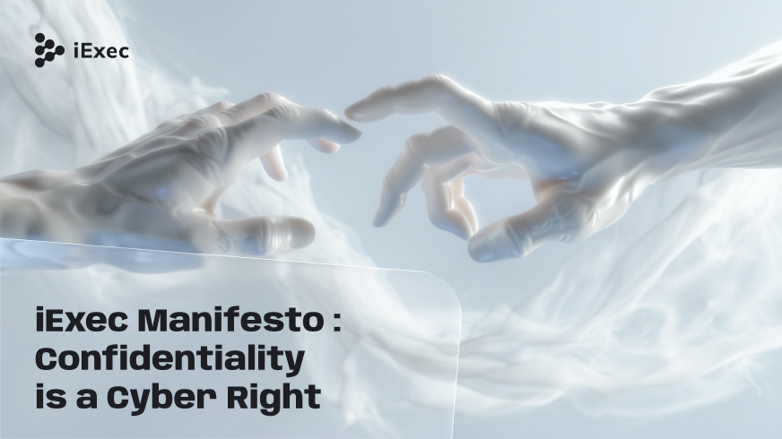 Cover image for "iExec Manifesto : Confidentiality is a Cyber Right"