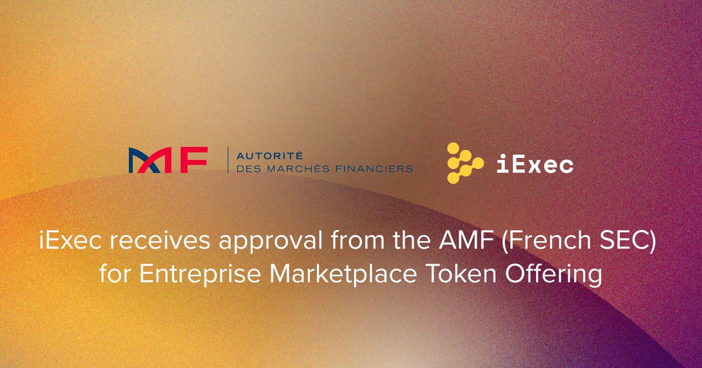 Cover image for "iExec receives French SEC approval for its Enterprise Marketplace Token Swap Offering"