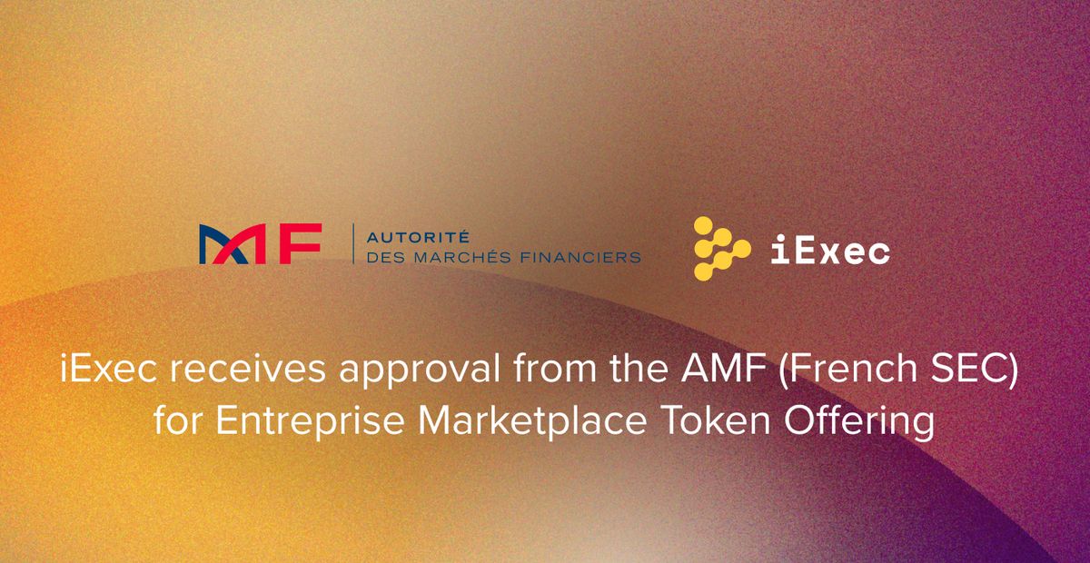 Cover image for "iExec receives French SEC approval for its Enterprise Marketplace Token Swap Offering"