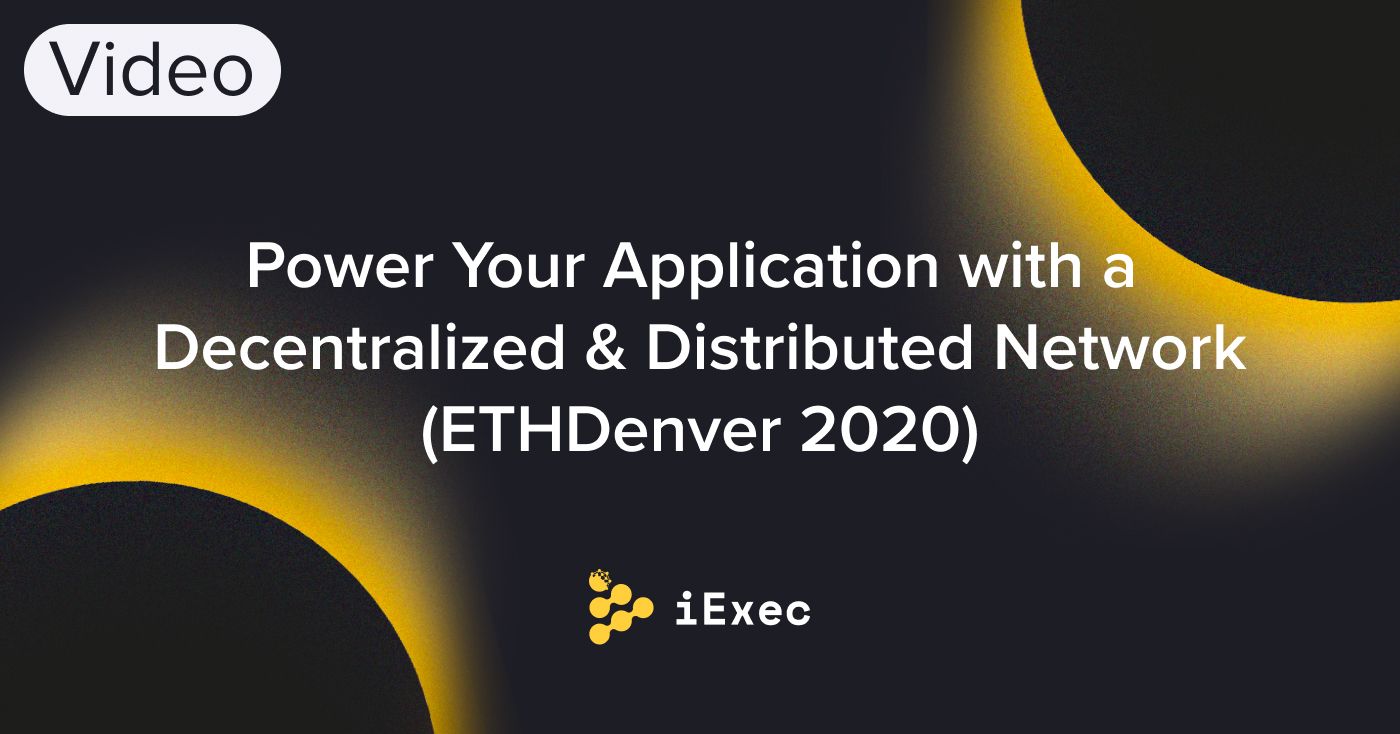 Cover image for "Power Your Application with a Decentralized & Distributed Network (ETHDenver 2020)"