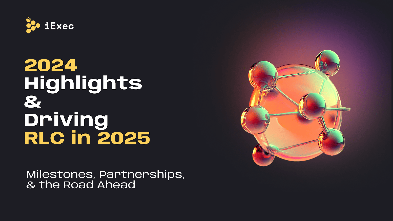 Cover image for "Milestones, Partnerships, and What’s Next for iExec, RLC and AI in 2025"