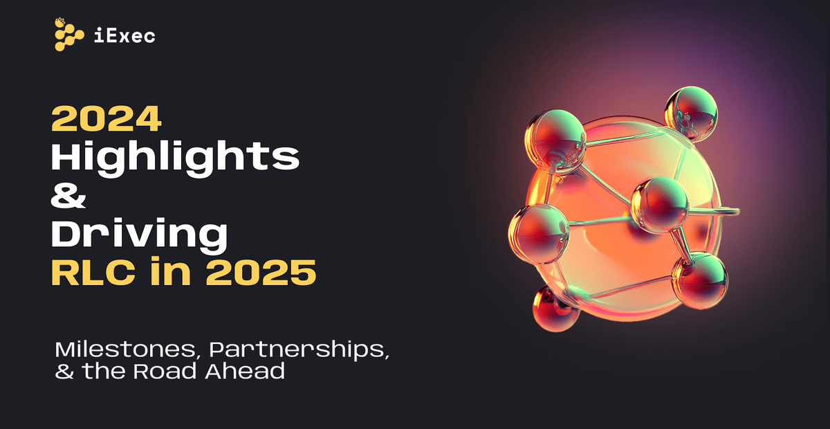 Cover image for "Milestones, Partnerships, and What’s Next for iExec, RLC and AI in 2025"