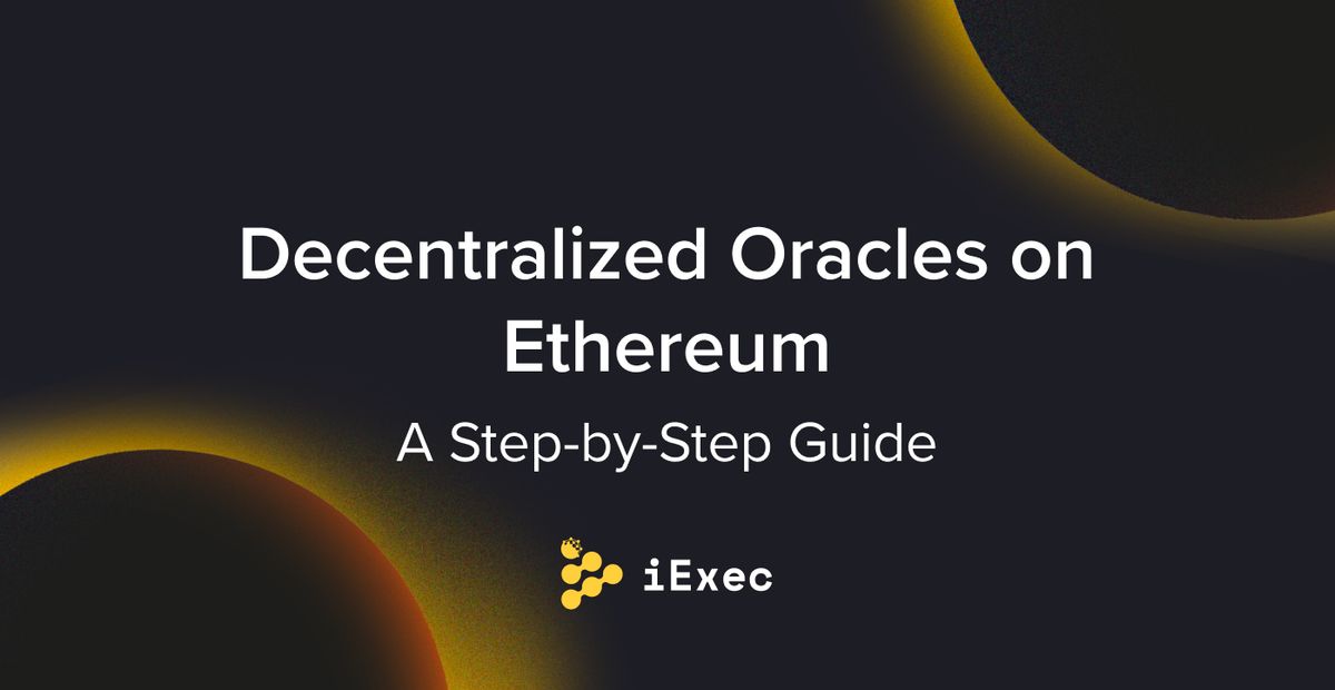 Cover image for "How to build a Decentralized Oracle (Step-by-Step)"