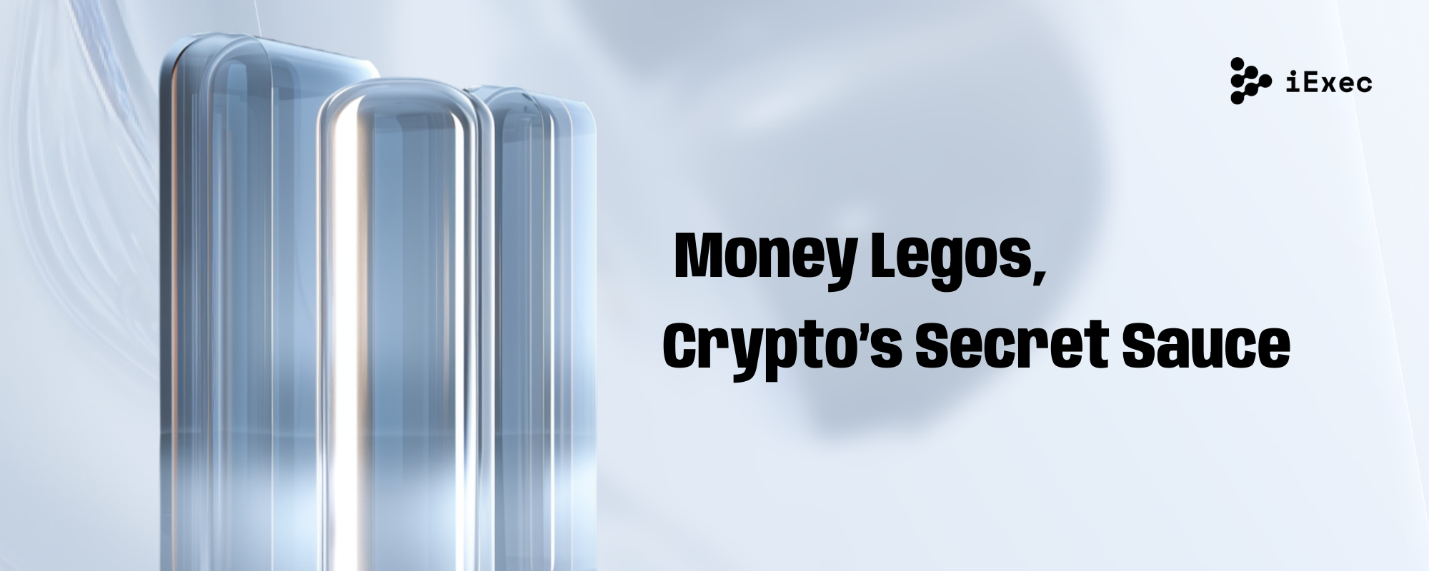 Cover image for "Money Legos : Crypto’s Secret Sauce"