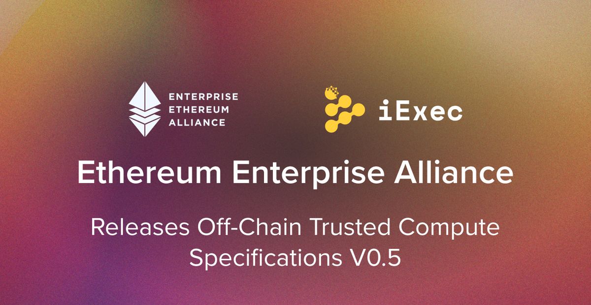 Cover image for "Enterprise Ethereum Alliance (EEA) release: Off-Chain Trusted Compute"