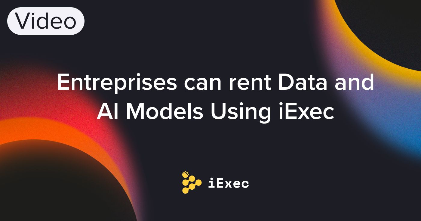Cover image for "Enterprises can rent Data and AI Models Using iExec"