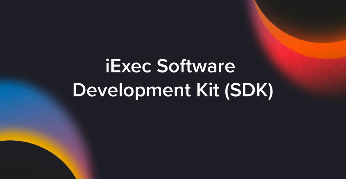 Cover image for "iExec Software Development Kit (SDK)"