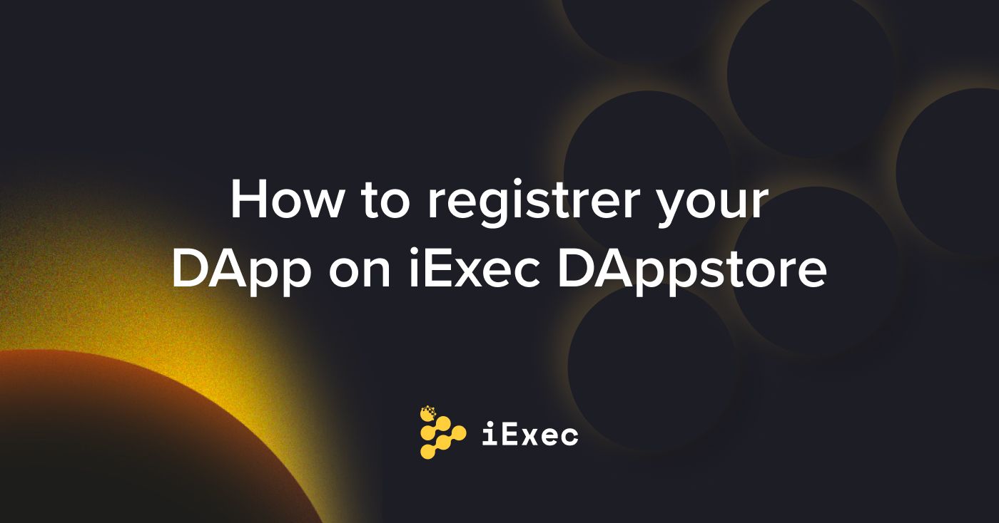 Cover image for "How to register your DApp on iExec DAppstore"