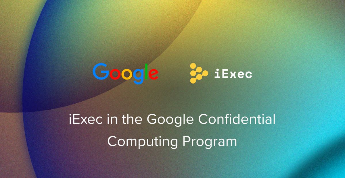 Cover image for "iExec integrates Google Confidential Computing Program"