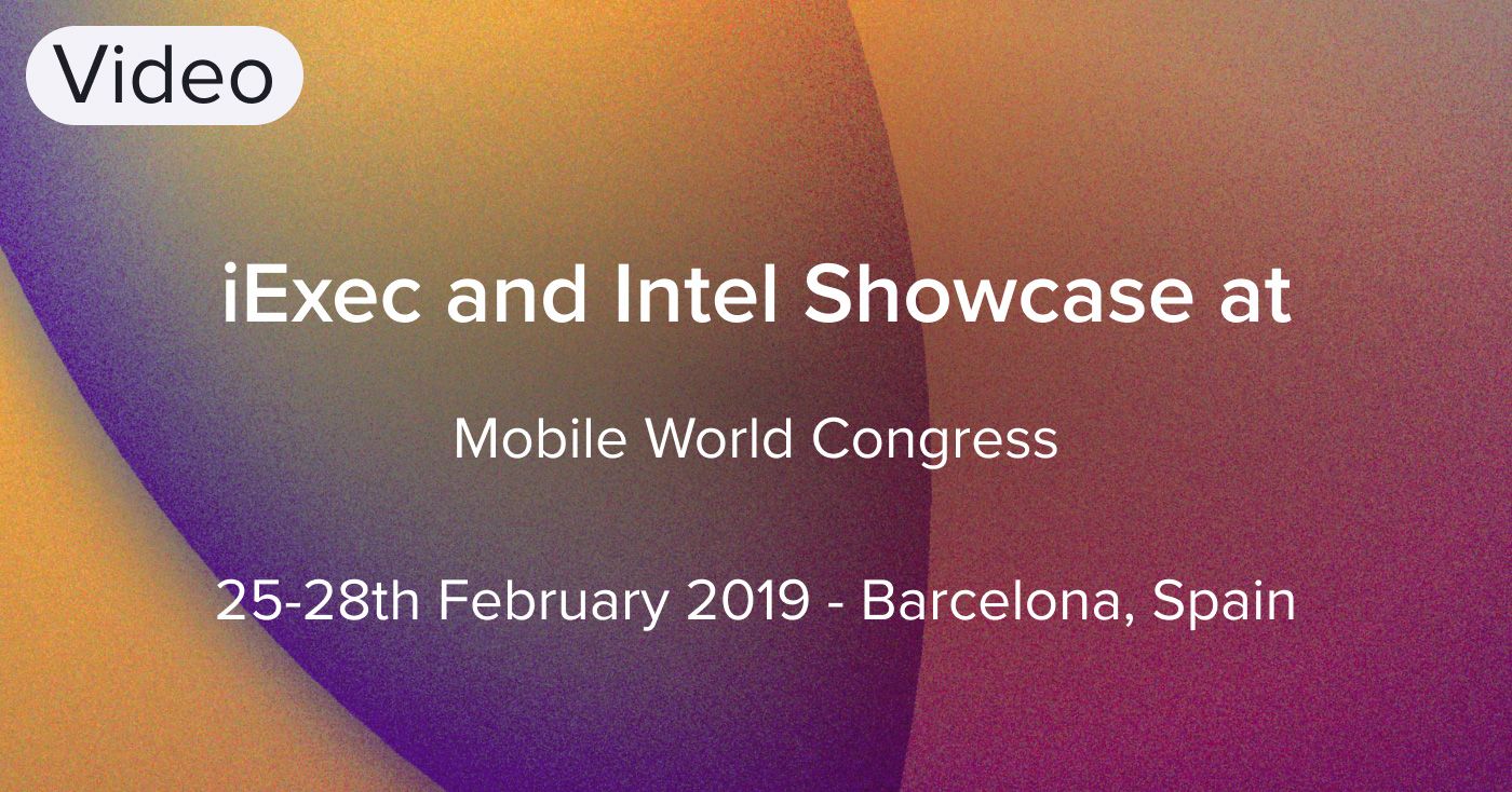 Cover image for "iExec and Intel Showcase 5G and Blockchain Use Case for Smart Cities at Mobile World Congress 2019"