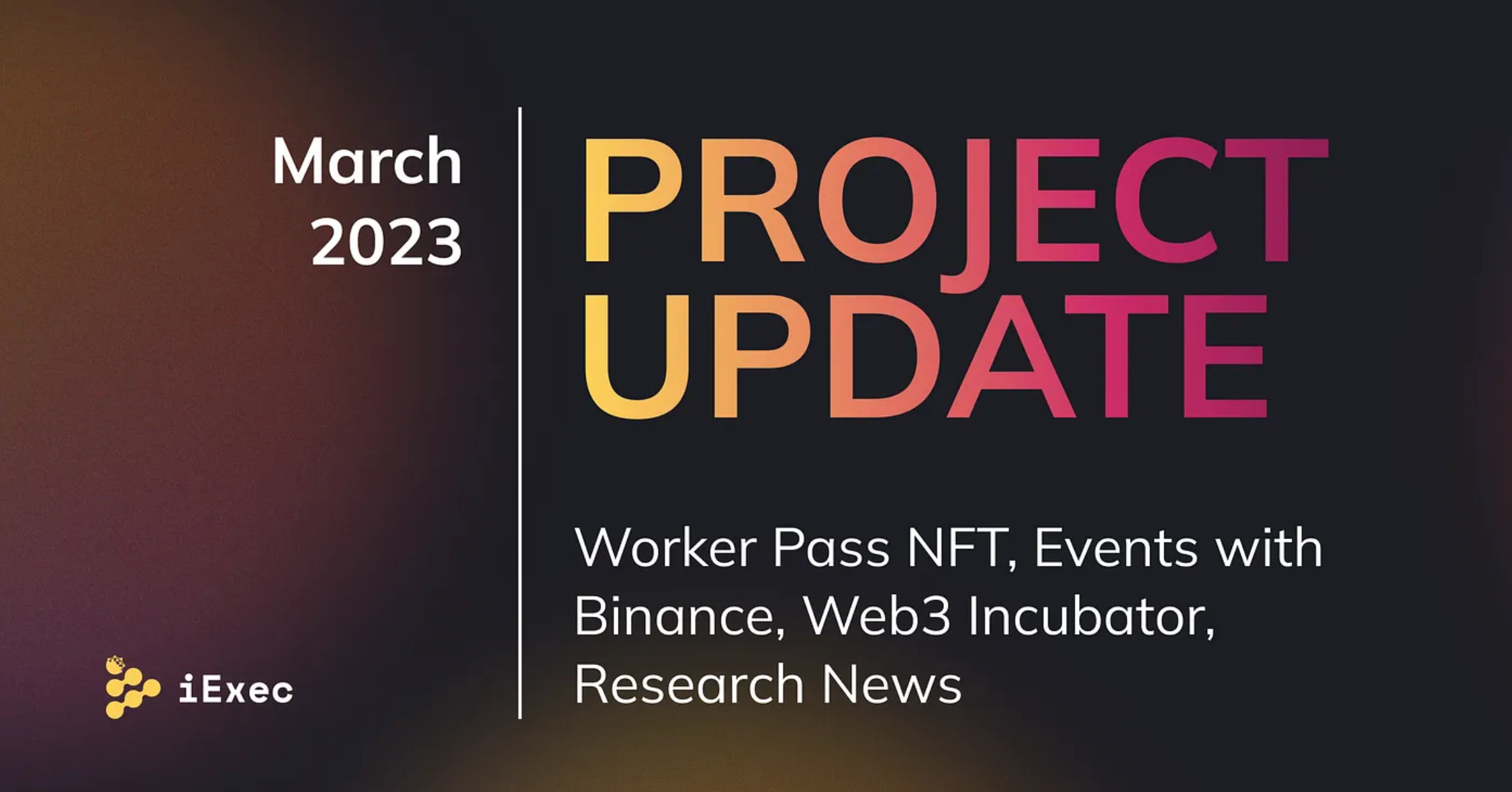 Cover image for "Project Update March 2023: NFT Worker Pass, Binance, Web3 Incubator, Research"