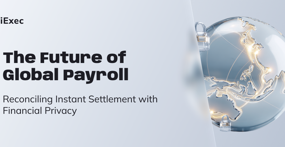 Cover image for "The Future of Global Payroll: Instant and Private"